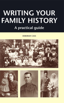 Cass Writing Your Family History: A Practical Guide