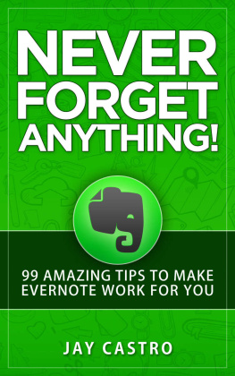 Castro Never Forget Anything! : 99 Amazing Tips to Make Evernote work for you