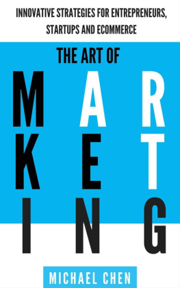 Chen - The Art of Marketing: Innovative Strategies for Entrepreneurs, Startups and eCommerce