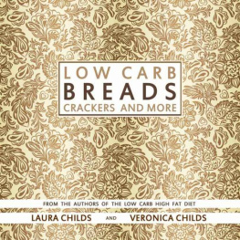 Childs Laura - Low Carb Breads, Crackers and More: From The Authors of The Low Carb High Fat Diet