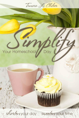 Chilver - Simplify Your Homeschool Day: Shorten Your Day, Sweeten Your Time
