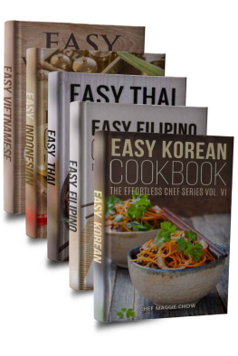 Chow - Easy Asian Cookbook Box Set: Easy Korean Cookbook, Easy Filipino Cookbook, Easy Thai Cookbook, Easy Indonesian Cookbook, Easy Vietnamese Cookbook