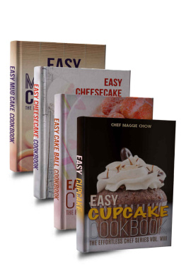 Chow - Easy Cake Cookbook Box Set: Easy Cupcake Cookbook, Easy Mug Cake Cookbook, Easy Cake Ball Cookbook, Easy Cheesecake Cookbook