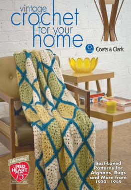 Coats Vintage Crochet For Your Home: Best-Loved Patterns for Afghans, Rugs and More