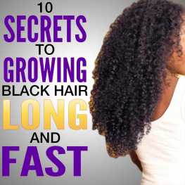 Collins - 10 Secrets to Growing Black Hair Long and Fast: Natural hair care