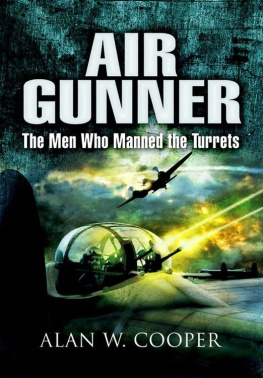 Cooper Alan - Air Gunner : the Men who Manned the Turrets