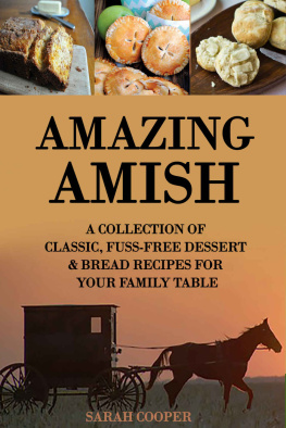 Cooper - Amazing Amish: A Collection of Classic, Fuss Free Dessert & Bread Recipes for your Family Table