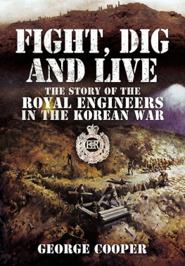 Cooper Sir George - Fight, dig and live : the story of the Royal Engineers in the Korean War