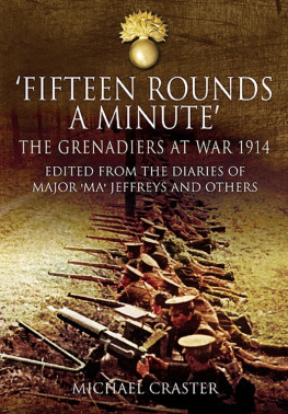 Craster - Fifteen Rounds a Minute: The Grenadiers at War, August to December 1914, Edited from Diaries and Letters of Major Ma Jeffreys and Others