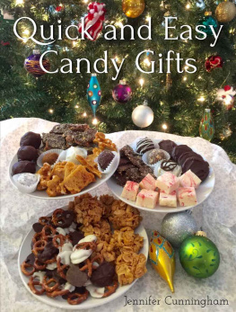 Cunningham - Quick and Easy Candy Gifts: Make impressive confections with common ingredients to give for any occasion