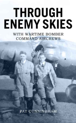 Cunningham - Through Enemy Skies: the history of Britains bombing campaign in the Second World War