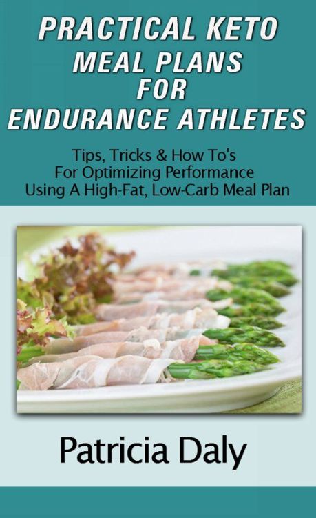 Practical Keto Meal Plans for Endurance Athletes Tips Tricks And How Tos For - photo 1