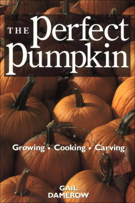 Damerow - The Perfect Pumpkin: Growing Cooking Carving