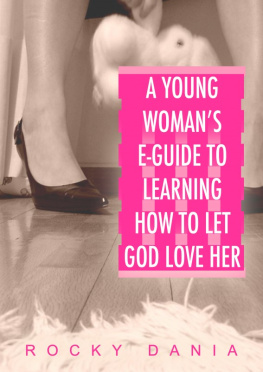 Dania - A young womans e guide to learning how to let god love her