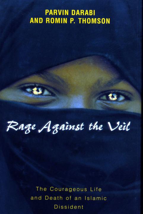 Rage against the veil the courageous life and death of an Islamic dissident - image 1