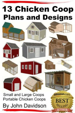 Davidson John - 13 Chicken Coop Plans and Designs: Small and Large Coops: Portable Chicken Coops
