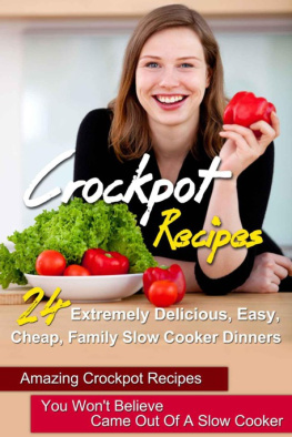 Dawson Crockpot Recipes: 24 Extremely Delicious, Easy, Cheap, Family Slow Cooker Dinners-Amazing Crockpot Recipes You Wont Believe Came Out of a Slow Cooker ... Slow Cooker Recipes, Crock Pot Recipes,)