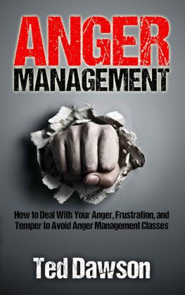 Dawson - Anger Management: How to Deal With Your Anger, Frustration, and Temper to Avoid Anger Management Classes