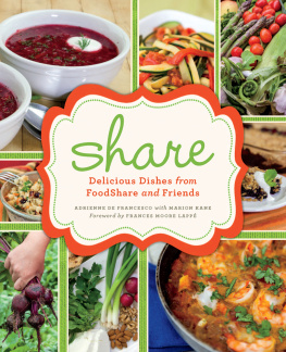 de Francesco Adrienne - Share: Delicious Dishes from FoodShare and Friends by Adrienne De Francesco, Marion Kane