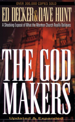 Decker Ed The God Makers: A Shocking Expose of What the Mormon Church Really Believes