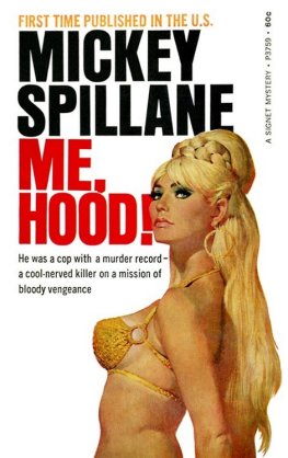 Mickey Spillane - Me, Hood!