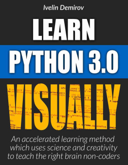 Demirov Learn Python Visually 3.0: An Accelerated Method Which Uses Science and Creativity to Teach the Right Brain Non-Coders