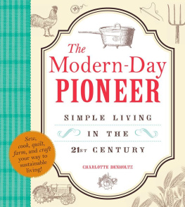 Denholtz The Modern-Day Pioneer: Simple Living in the 21st Century