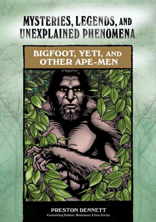 Bigfoot Yeti and Other Ape-Men Mysteries Legends and Unexplained Phenomena - photo 1