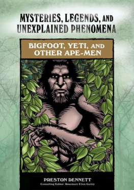 Dennett Bigfoot, Yeti, and Other Ape-Men (Mysteries, Legends, and Unexplained Phenomena)