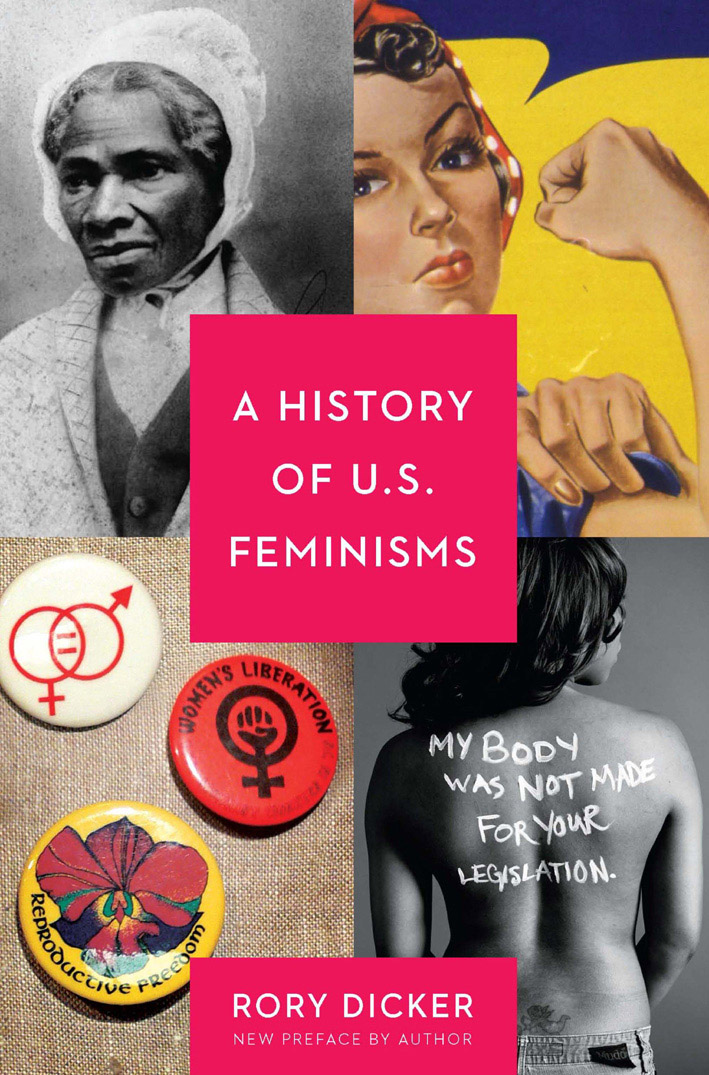 A History of US Feminisms 2016 2008 Rory Dicker Published by Seal Press a - photo 1