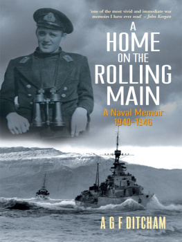 Ditcham - A Home on the Rolling Main A Naval Memoir 1940-1946