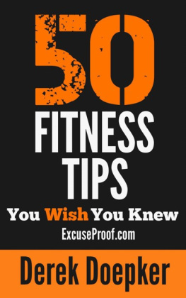 Doepker - 50 Fitness Tips You Wish You Knew: The Best Quick and Easy Ways to Increase Motivation, Lose Weight, Get in Shape, and Stay Healthy