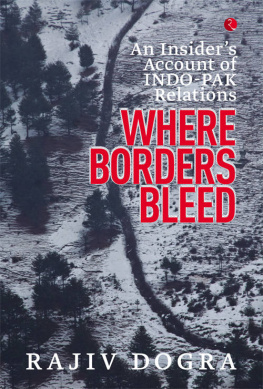 Dogra - Where borders bleed : an insiders account of INDO-PAK relations