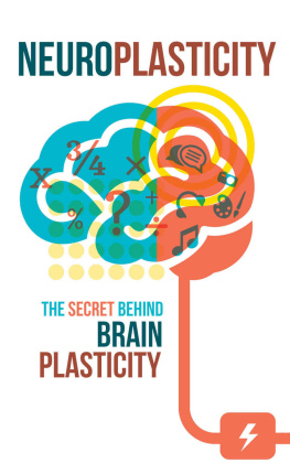 Douglas - Neuroplasticity: The Secret behind Brain Plasticity