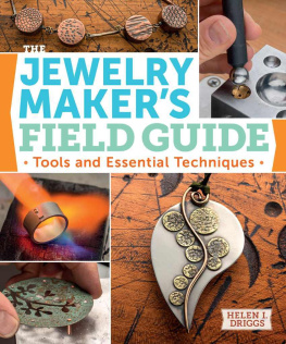 Driggs - The jewelry makers field guide : tools and essential techniques
