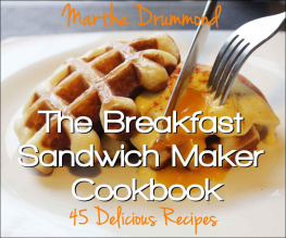 Drummond - The breakfast sandwich maker cookbook : 45 delicious recipes