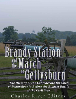 Charles River Editors - Brandy Station and the March to Gettysburg: The History of the Confederate Invasion of Pennsylvania Before the Biggest Battle of the Civil War
