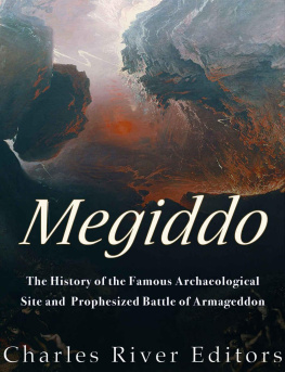 Charles River Editors Megiddo: The History of the Famous Archaeological Site and Prophesized Battle of Armageddon