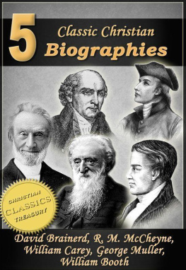 Edwards Jonathan 5 Classic Christian Biographies: Life of David Brainerd, Biography of Robert Murray McCheyne, Life of William Carey, George Muller of Bristol, Life of General William Booth