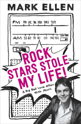 Ellen - Rock stars stole my life! : a big bad love affair with music