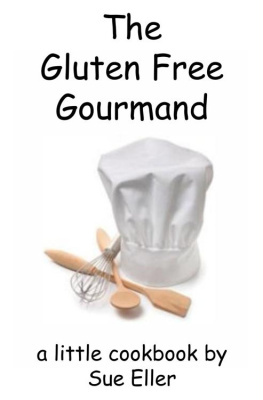 Eller - The gluten free gourmand : [a little cookbook]