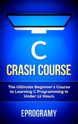 Eprogramy - C++: Crash Course - The Ultimate Beginners Course to Learning C Programming in Under 12 Hours