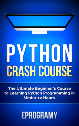 Eprogramy - Python: Crash Course - The Ultimate Beginners Course to Learning Python Programming in Under 12 Hours