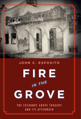 Esposito Fire in the Grove: The Cocoanut Grove Tragedy and Its Aftermath