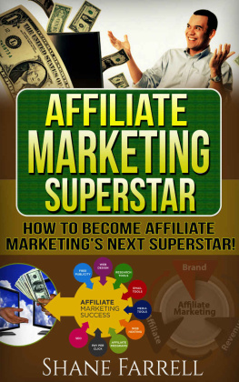 Farrell Affiliate Marketing: How To Become the Next Affiliate Marketing Superstar!