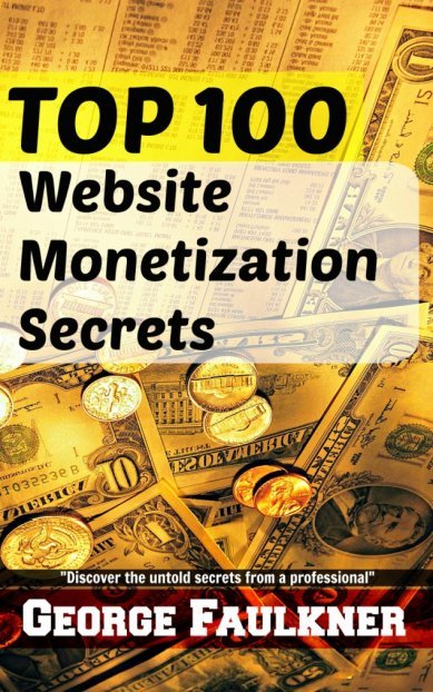 TOP 100 Website Monetization Secrets By George Faulkner TOP 100 Website - photo 1