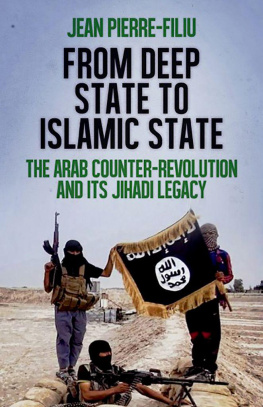 Filiu - From Deep State to Islamic State: The Arab Counter-Revolution and Its Jihadi Legacy