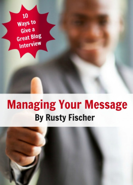 Fischer Managing your message ten ways to give a great blog interview