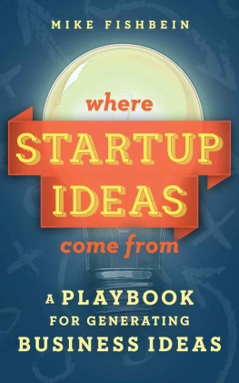 Fishbein - Where startup ideas come from : a playbook for generating business ideas