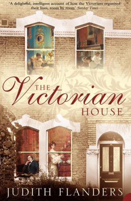 Flanders The Victorian house : domestic life from childbirth to deathbed